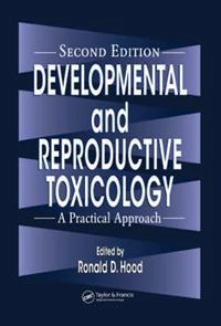 Developmental and reproductive toxicology : a practical approach; R D Hood, R D Hood; 2006