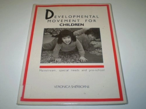 Developmental movement for children : mainstream, special needs and pre-school; Veronica Sherborne; 1990