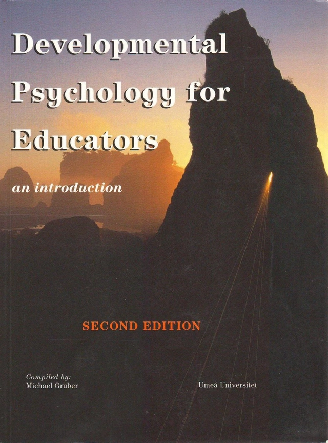 Developmental psychology for educators : an introduction; Ross D. Parke, Racheal Gillibrand, Virginia Lam, Victoria L. O'Donnell, Frank C Keil, Rachel Gillibrand, George Butterworth, Penney Upton; 2015