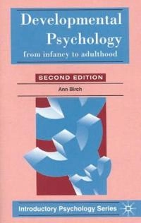 Developmental psychology : from infancy to adulthood; Ann Birch; 1997