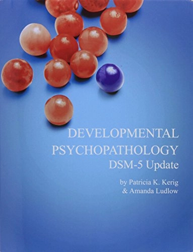 Developmental psychopathology : from infancy through adolescence : [DSM-5 Update]; Patricia K. Kerig; 2014