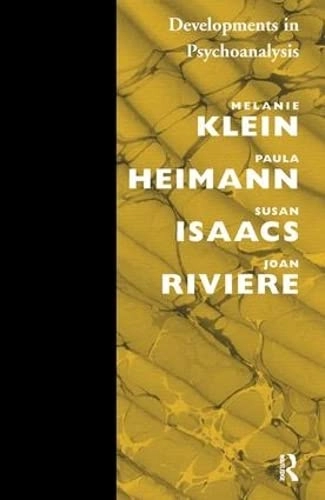 Developments in Psychoanalysis; Paula Heimann, Susan Isaacs, Melanie Klein, Joan Riviere; 1989