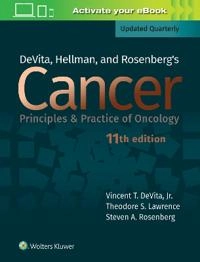 DeVita, Hellman, and Rosenberg's cancer : principles & practice of oncology; Vincent T Devita Jr, Steven A Rosenberg, Theodore S Lawrence; 2019