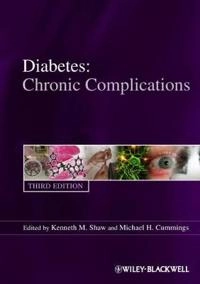 Diabetes Chronic Complications; Kenneth M. Shaw, Michael H. Cummings; 2012