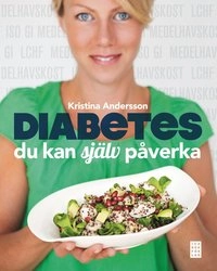 Diabetes : du kan själv påverka; Kristina Andersson; 2012