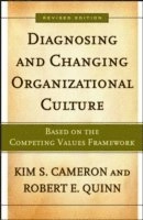 Diagnosing and Changing Organizational Culture: Based on the Competing Valu; Kim S. Cameron, Robert E. Quinn; 2005