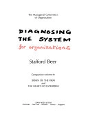 Diagnosing the system for organizations; Stafford Beer; 1985