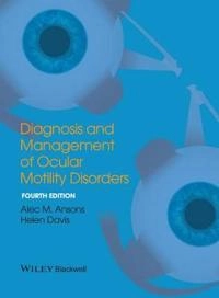 Diagnosis and Management of Ocular Motility Disorders; Alec M. Ansons; 2014