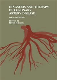 Diagnosis and Therapy of Coronary Artery Disease; Peter F Cohn; 1985