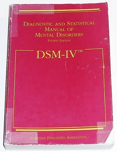 Diagnostic and statistical manual of mental disorders : DSM-IV : prepared by the Task Force on DSM-IV; American Psychiatric Association, American Psychiatric Association. Task Force on DSM-IV.; 1994