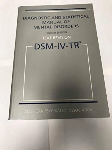 Diagnostic and statistical manual of mental disorders : DSM-IV-TR; Not Available (NA); 2000