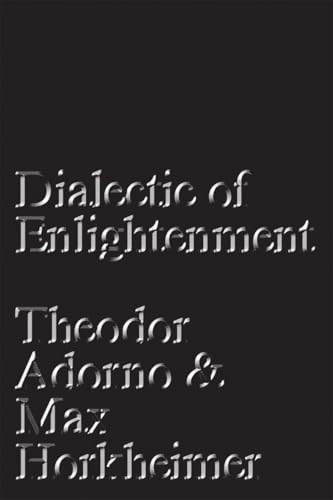 Dialectic of enlightenment; Theodor W. Adorno; 2016