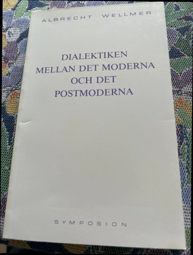 Dialektiken mellan det moderna och det postmoderna : förnuftskritik efter Adorno; Albrecht Wellmer; 1986