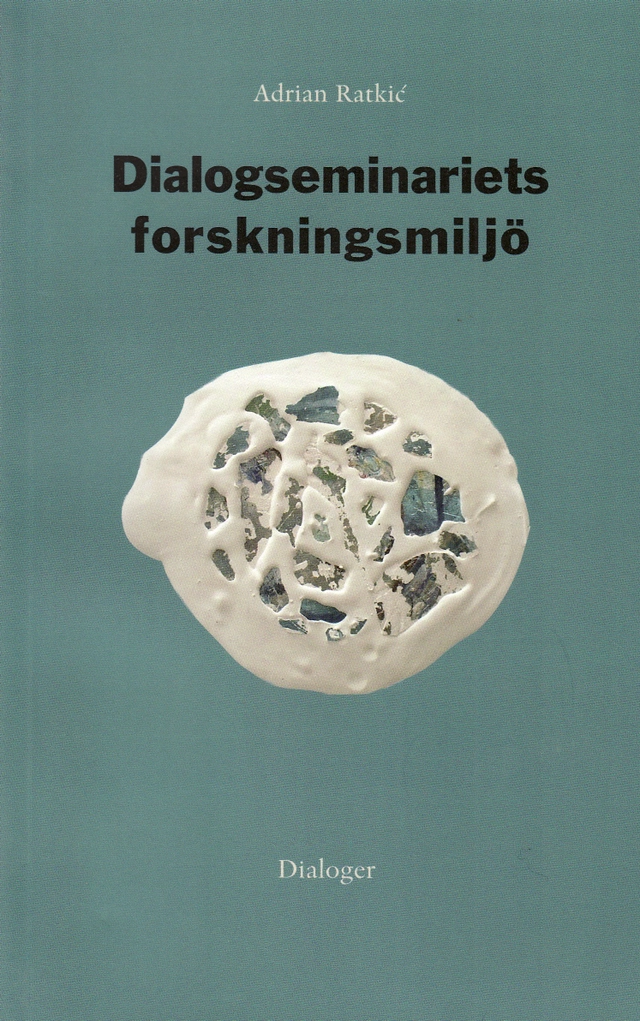 Dialogseminariets forskningsmiljö; Adrian Ratkic; 2006
