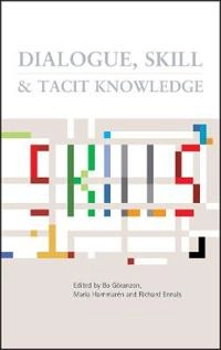Dialogue, Skill and Tacit Knowledge; Editor:Bo Goranzon, Co-Editor:Richard Ennals, E Hammeron; 2006