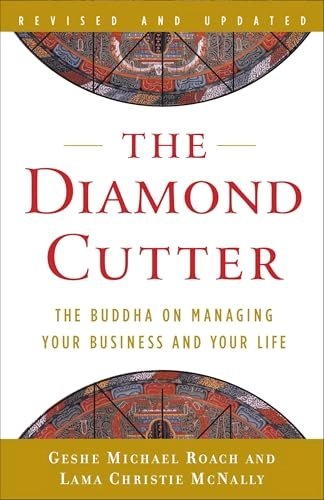 Diamond Cutter; Geshe Michael Roach, Lama Christie McNally; 2009