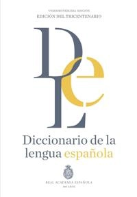 Diccionario de la lengua española; Real Academia De La Lengua Española, De La Lengua Es Asociacion De Academias, Real Academia Española; 2014