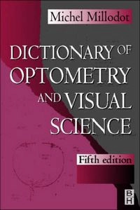 Dictionary of optometry and visual science; Michel Millodot; 2000
