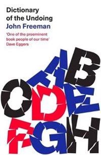 Dictionary of the Undoing; John Freeman; 2020