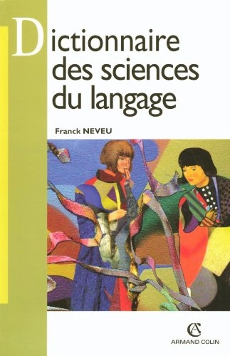 Dictionnaire des sciences du langage; Franck Neveu