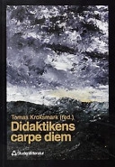 Didaktikens carpe diem; Tomas Kroksmark; 1999
