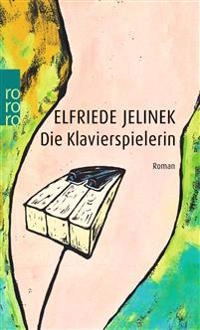 Die Klavierspielerin : Roman; Elfriede Jelinek; 1986