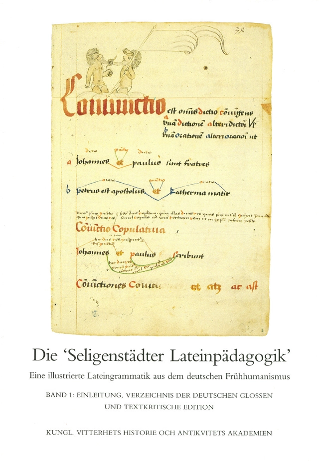 Die "Seligenstädter Lateinpädagogik". I : Eine illustrierte Lateingrammatik aus dem deutschen Frühhumanismus. Band 1, Einleitung; Monika Asztalos, Jan Öberg, Astrid Stedje, Birgit Stolt; 1989
