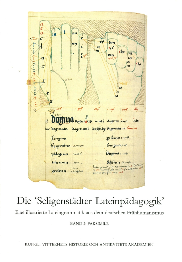 Die "Seligenstädter Lateinpädagogik". II : Eine illustrierte Lateingrammatik aus dem deutschen Frühhumanismus. Band 2: Faksimile; Monika Asztalos, Jan Öberg, Astrid Stedje, Birgit Stolt; 1989