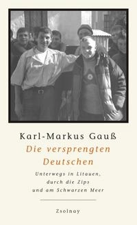 Die versprengten Deutschen; Karl-Markus Gauß; 2005