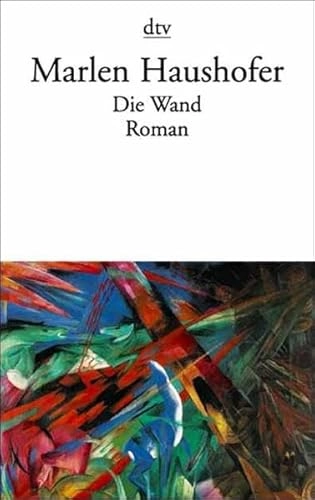 Die Wand : Roman; Marlen Haushofer; 1999