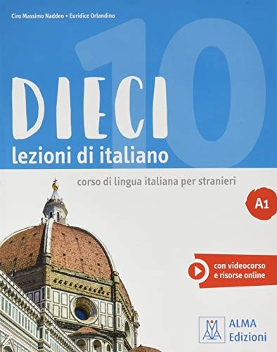 Dieci : lezioni di Italiano corso di lingua italiana per stranieri. · A1; Ciro Massimo Naddeo; 2019