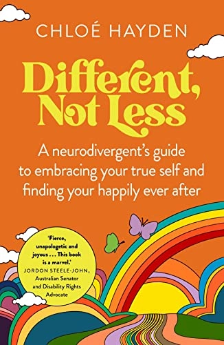 Different, not less : a neurodivergent's guide to embracing your true self and finding your happily ever after; Chloé Hayden; 2022