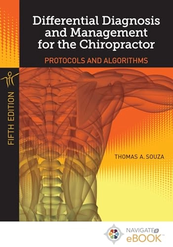 Differential Diagnosis and Management for the Chiropractor; Thomas A Souza; 2018