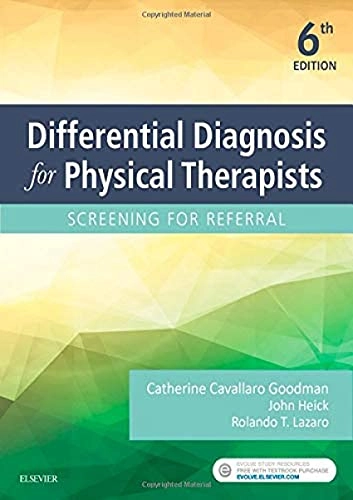 Differential diagnosis for physical therapists : screening for referral; Catherine Cavallaro Goodman; 2018