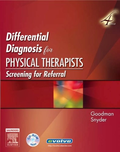 Differential diagnosis for physical therapists : screening for referral; Catherine Cavallaro Goodman; 2007