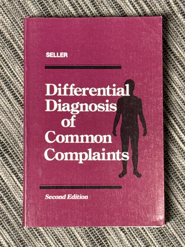 Differential Diagnosis of Common Complaints; Robert H. Seller M.D.; 1986