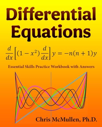 Differential Equations: Essential Skills Practice Workbook with Answers; Chris McMullen; 2022