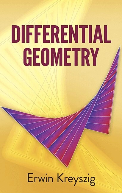Differential geometry; Erwin Kreyszig; 1991