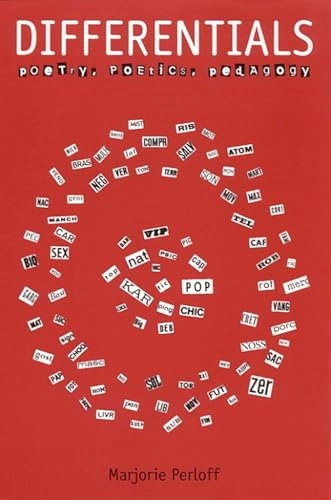 Differentials : poetry, poetics, pedagogy; Marjorie Perloff; 2004