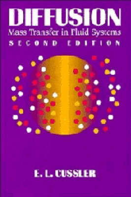 Diffusion : mass transfer in fluid systems; E. L. Cussler; 1997