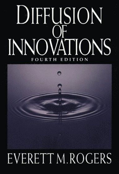 Diffusion of Innovations; Everett M Rogers; 2010