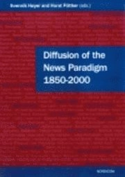 Diffusion of the news paradigm 1850-2000; Svennik Høyer, Horst Pöttker; 2005