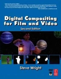 Digital compositing for film and video; Steve Wright; 2006