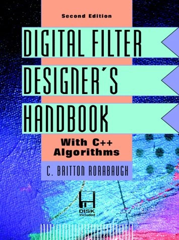 Digital filter designer's handbook : with C++ algorithms; C. Britton Rorabaugh; 1997