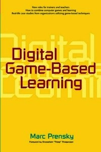 Digital game-based learning; Marc Prensky; 2007