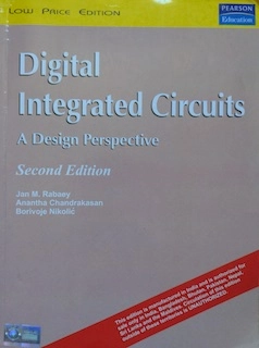 Digital integrated circuits; Jan M. Rabaey, Anantha Chandrakasan, Borivoje Nikolic; 2003