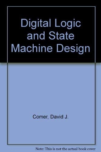 Digital logic and state machine design; David J. Comer; 1995