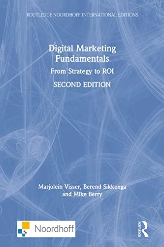 Digital marketing fundamentals : from strategy to ROI; Marjolein Visser; 2022