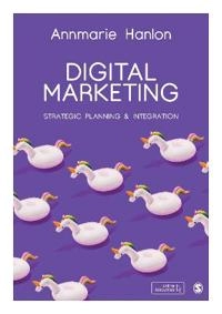 Digital marketing : strategic planning & integration; Annmarie Hanlon; 2019
