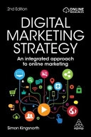 Digital marketing strategy : an integrated approach to online marketing; Simon Kingsnorth; 2019